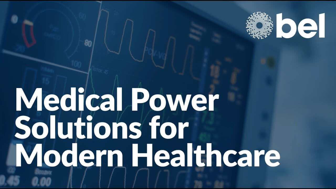 Accelerate Medical Device Development with Bel's Proven Medical Power Solutions
